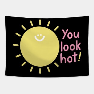 You look hot - sun Tapestry