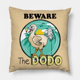 Beware the dodo Pillow