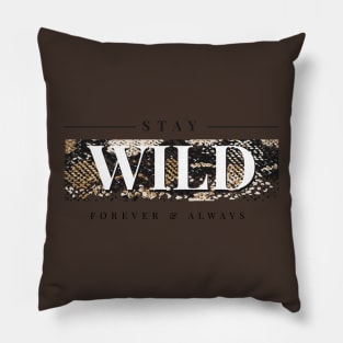Stay wild forever and always Pillow