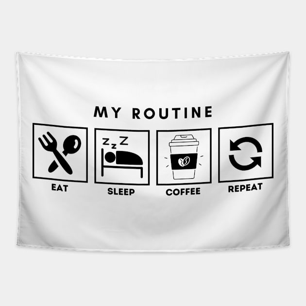 My Routine Eat Sleep Coffee Repeat Tapestry by Qibar Design