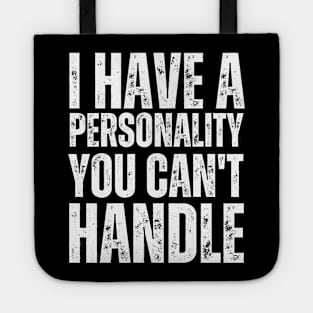 I Have a Personality You Can't Handle Unapologetic Personality Tote