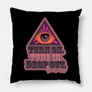 Turn On - Tune In - Drop Out - Acid Trip Design Pillow