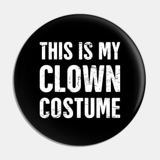 This Is My Clown Costume | Halloween Costume Pin