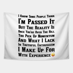 Who Said I’m Passed It Tapestry