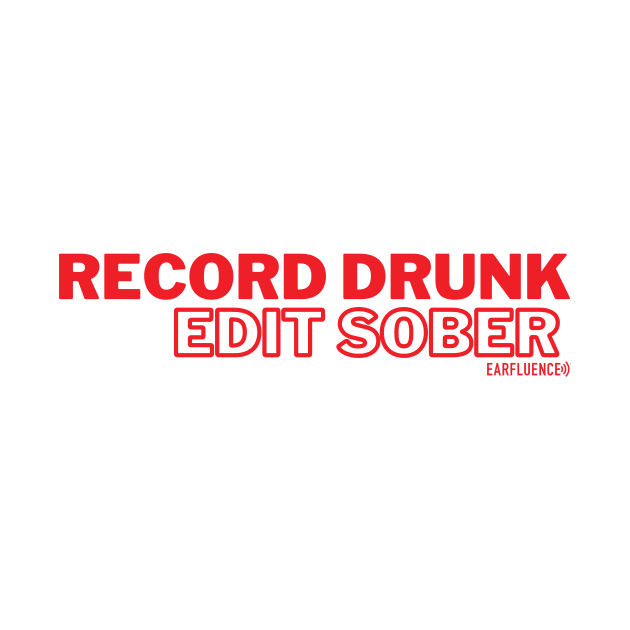 Record Drunk Edit Sober, Thank You Style by Earfluence Media