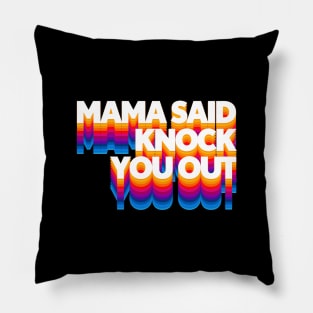 Mama Said Knock You Out / Classic Hip Hop Pillow