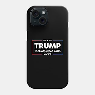 Trump Take America Back 2024 Phone Case