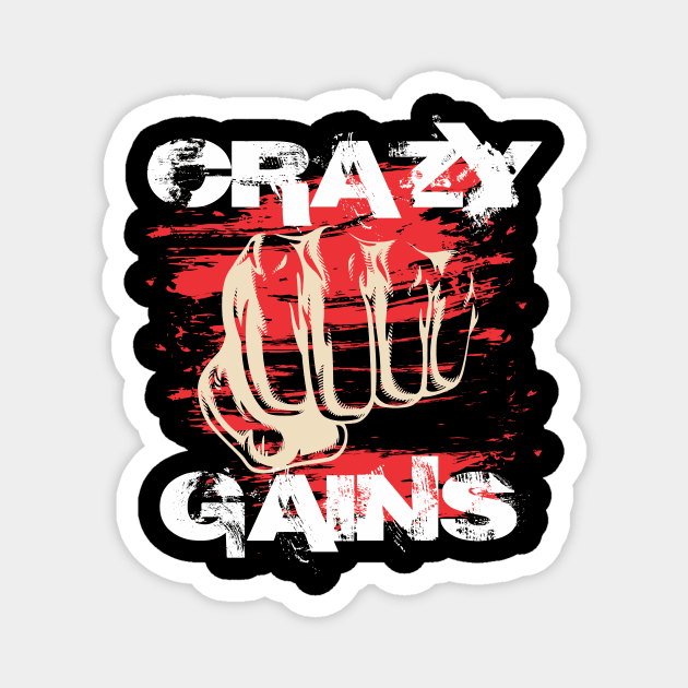 Crazy gains - Nothing beats the feeling of power that weightlifting, powerlifting and strength training it gives us! A beautiful vintage movie design representing body positivity! Magnet by Crazy Collective