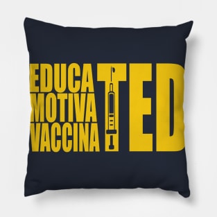 Educated Motivated Vaccinated Pillow