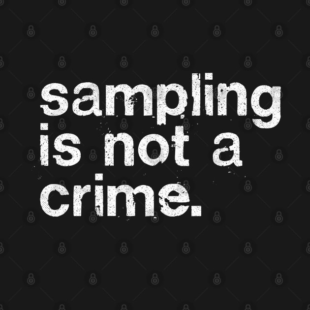 Sampling Is Not A Crime by DankFutura