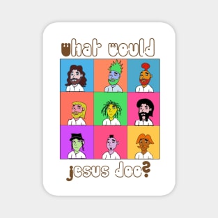 What would Jesus doo Magnet