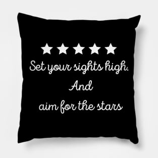 Set your sights high and aims for the stars Pillow