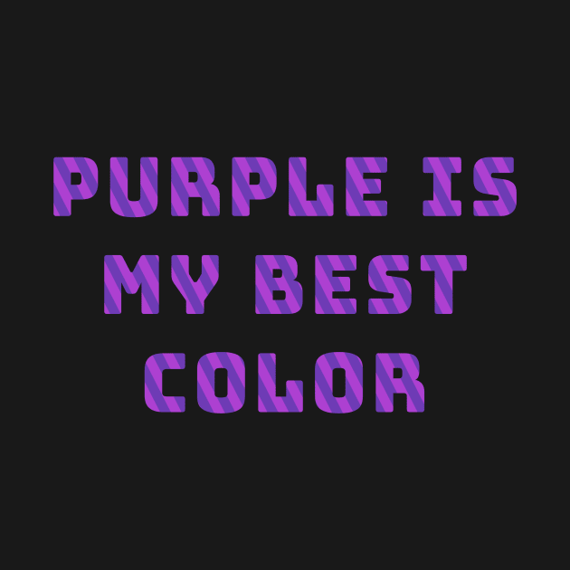 Purple Is My Best Color by banditotees