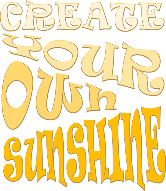 Create Your Own Sunshine Inspirational Quote Kids T-Shirt by taiche