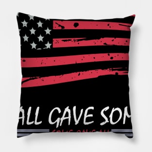 all gave some/ some gave all Pillow