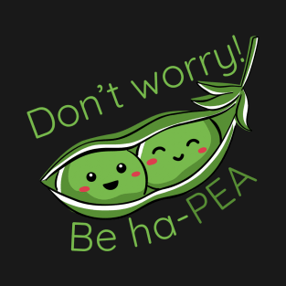 Vegetable Pun Be Ha-PEA T-Shirt