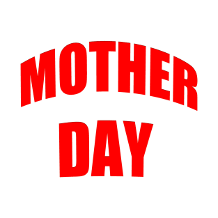 MOTHER DAY T-Shirt