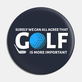 GOLFER / GOLF IS MORE IMPORTANT Pin