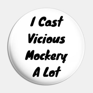 I cast Vicious mockery a lot Pin