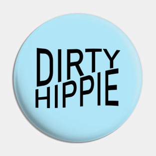 Dirty Hippie Pin