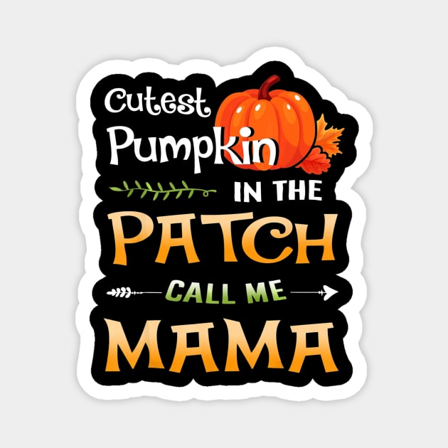 Funny Cutest Pumpkin in the Patch Call me Mama Halloween Magnet by Antoniusvermeu