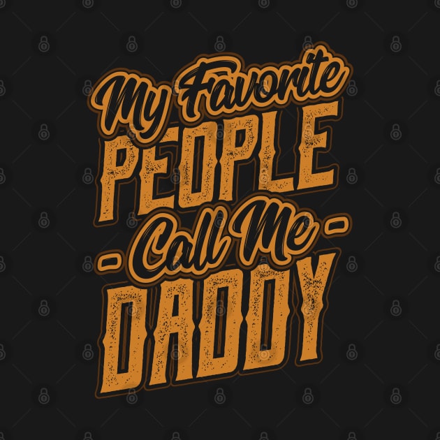 My Favorite People Call Me daddy Gift by aneisha