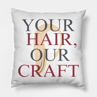 your hair our craft Pillow