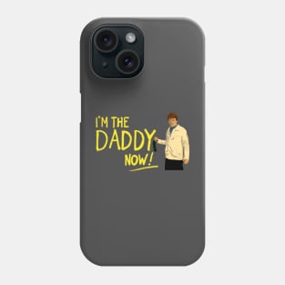 I’m The Daddy Now Phone Case