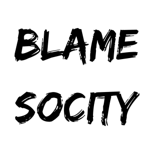 Blame Socity T-Shirt