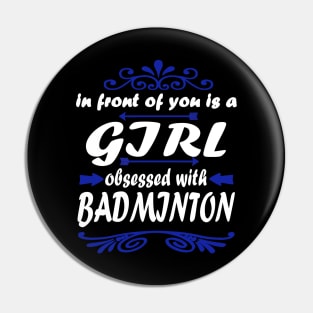 Badminton shuttlecock girl racket saying Pin