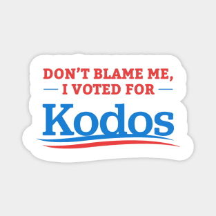 Don't blame me, I voted for Kodos. Magnet