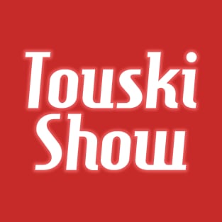 touskitv_touskishow T-Shirt