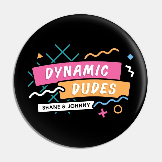 Dynamic Dudes Pin by Mark Out Market