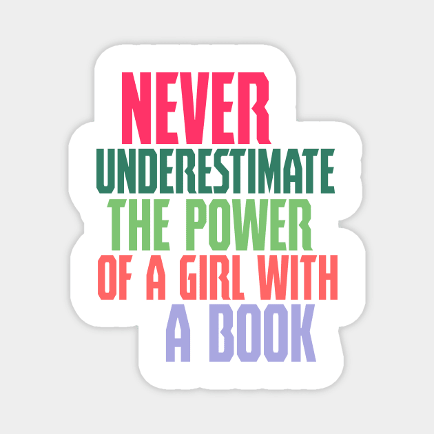 Never underestimate the power of a girl with a book Magnet by Storfa101