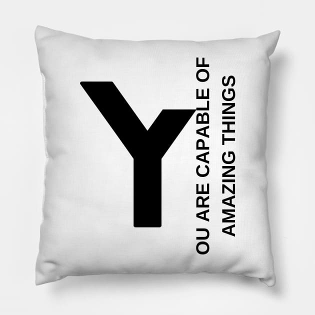 you are capable of amazing things Pillow by Clean P