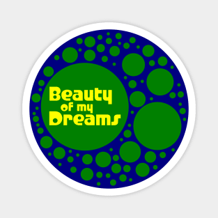 Beautt of my Dreams 02 Magnet