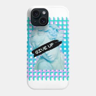 Give up Phone Case