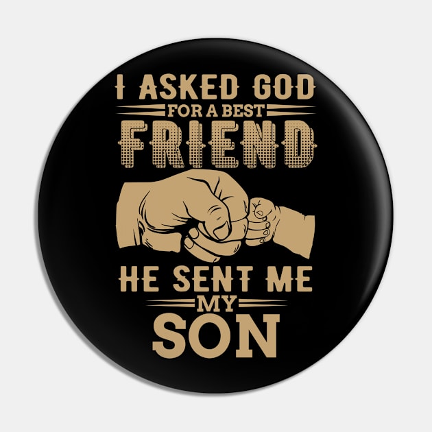 I Asked god for a best friend he sent me my son Pin by indigosstuff