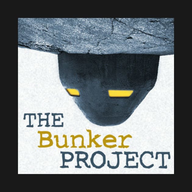 The Bunker Project by Podcast Hero