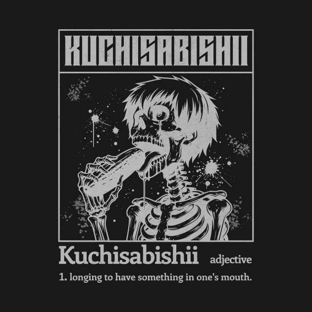 Kuchisabishii Funny Japanese Term Lonely Mouth Meme by Dezinesbyem Designs