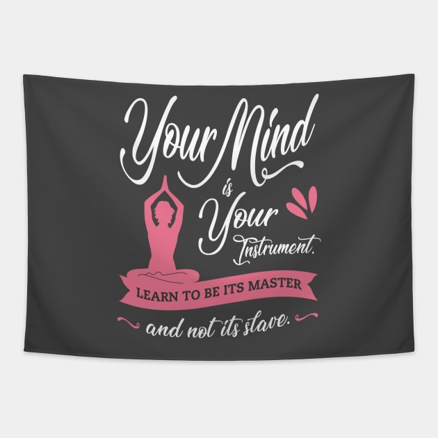 Your Mind is Your Instrument Quote Yoga Design Tapestry by TopTeesShop