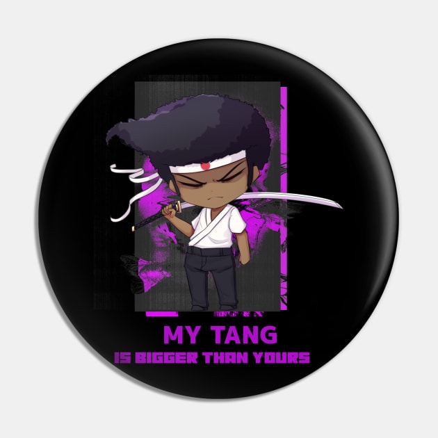 My Tang Is Bigger Than Yours Pin by Moodie's Stores