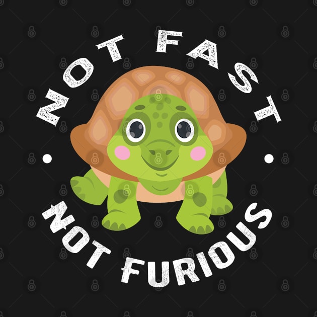 Not Fast Not Furious by GachiDesigns