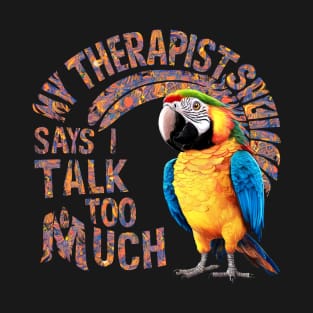 I talk too much cute parrot T-Shirt