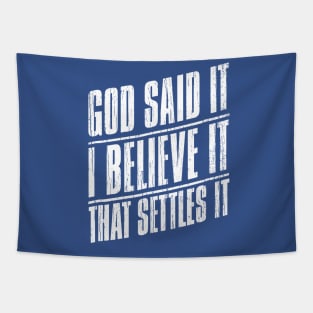 God Said It I Believe It That Settles It Tapestry