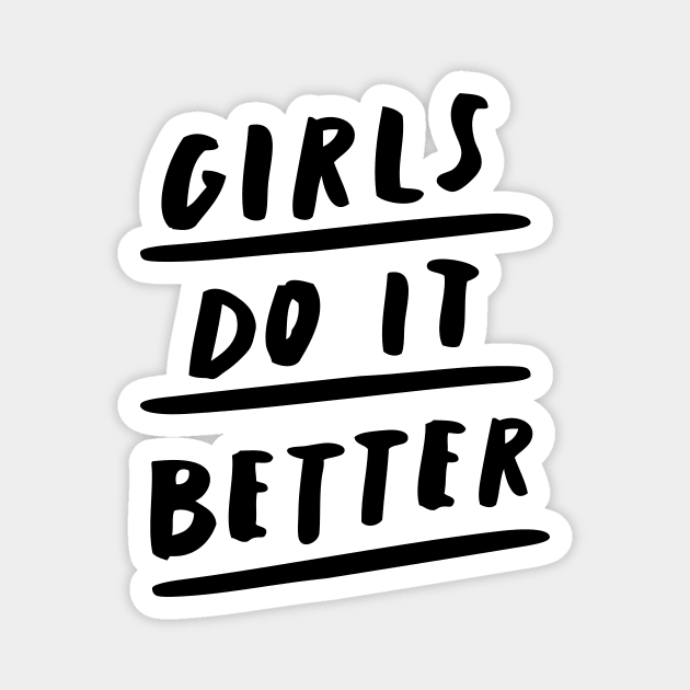 Girls Do It Better Magnet by MotivatedType