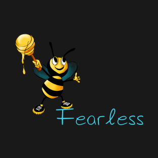 Be Fearless T-Shirt