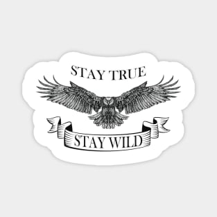 Stay true Stay wild Magnet