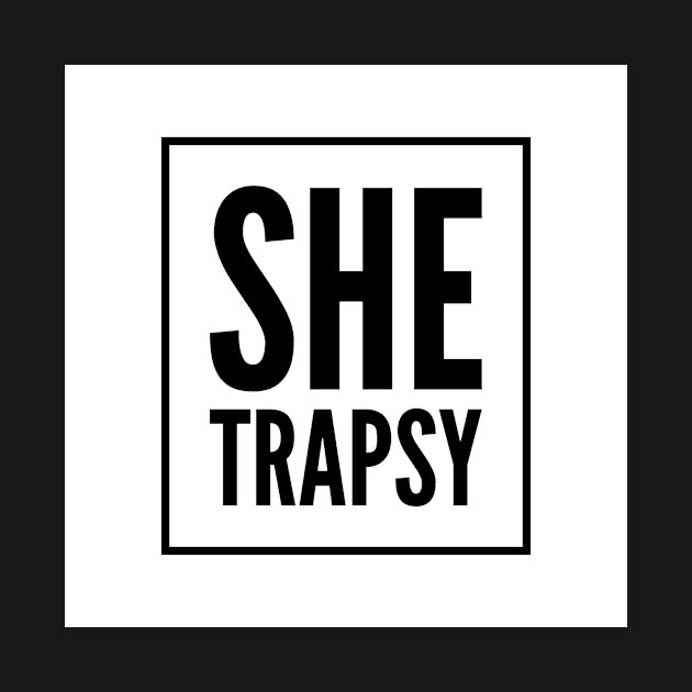 She Trapsy by ChrissyLoveLive