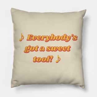 ♪ Everybody's got a sweet toof! ♪ Symone Pillow